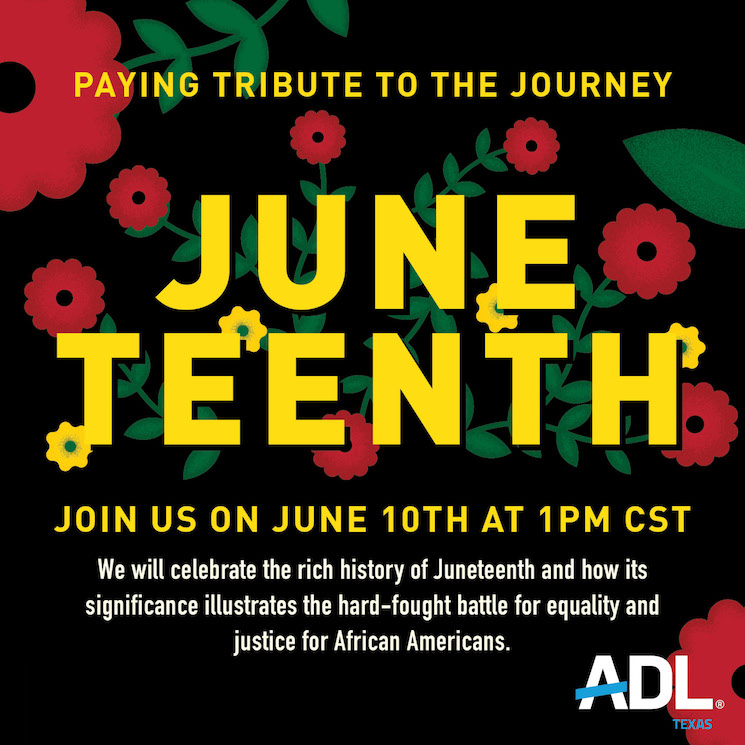 Anti-Defamation League | ADL Texas Pays Tribute to Juneteenth with ...